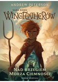 Saga Rodu Wingfeatherów Tom 1 Nad brzegiem morza ciemności