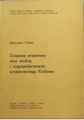 Dziejowe przemiany sieci wodnej i zagospodarowania przestrzennego Krakowa