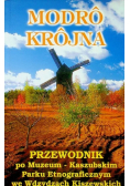 Modro Krojna Przewodnik po Muzeum Kaszubskim Parku Etnograficznym we Wdzydzach Kiszewskich
