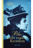 Polki  które rządziły Kremlem