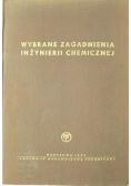 Wybrane zagadnienia inżynierii chemicznej