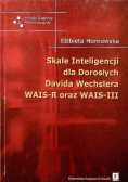 Skale Inteligencji dla Dorosłych Davida Wechslera WAIS R oraz WAIS III