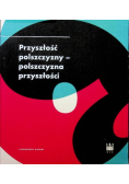 Przyszłość polszczyzny-polszczyzna przyszłości
