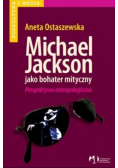 Michael Jackson jako bohater mityczny