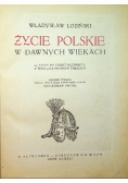 Życie Polskie w Dawnych wiekach  1921 r.