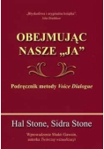 Obejmując nasze ja Podręcznik metody Voice Dialogue
