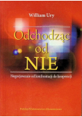 Odchodząc od NIE Negocjowanie od konfrontacji do kooperacji