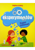 Super zabawa 60 eksperymentów
