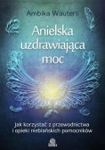 Anielska uzdrawiająca moc