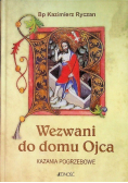 Wezwani do domu Ojca Kazania pogrzebowe
