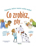 Co zrobisz, gdy ?