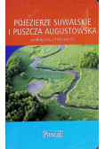 Pojezierze Suwalskie i Puszcza Augustowska