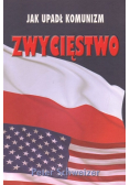 Jak upadł komunizm Zwycięstwo