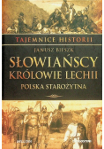 Tajemnice historii Tom 7 Słowiańscy królowie Lechii Polska starożytna