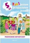 Przewodnik metodyczny Tak! Jestem przyjacielem..