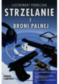 Strzelanie z broni palnej Ilustrowany podręcznik