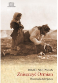 Zniszczyć Ormian Historia ludobójstwa