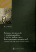 Fundacje mieszczańskie w miastach pruskich w okresie średniowiecza i na progu czasów nowożytnych