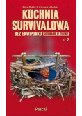 Kuchnia survivalowa bez ekwipunku Gotowanie w terenie Część 2