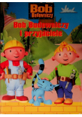 Bob Budowniczy I Przyjaciele