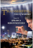 Transerfing rzeczywistości Tom 6 Sprawca rzeczywistości
