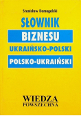 Słownik biznesu Ukraińsko - Polski Polsko - Ukraiński