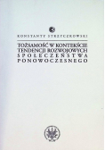 Tożsamość w kontekście tendencji rozwojowych społeczeństwa ponowoczesnego
