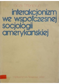 Interakcjonizm we współczesnej socjologii amerykańskiej