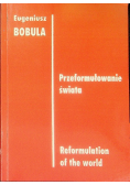 Przeformułowanie świata Reformulation of the world