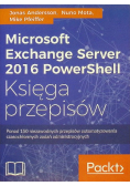 Microsoft Exchange Server 2016 PowerShell Księga przepisów