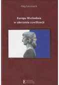 Europa Wschodnia w zderzeniu cywilizacji