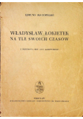 Władysław Łokietek na tle swoich czasów