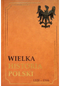 Wielka historia Polski 1320 - 1506