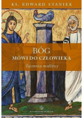 Bóg mówi do człowieka. Tajemnica modlitwy