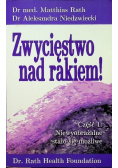 Zwycięstwo nad rakiem Część I