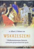 Wskrzeszeni Udokumentowana historia czterystu przywróceń do życia