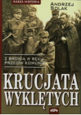 Krucjata Wyklętych Z bronią w ręku przeciw komunie