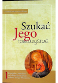 Szukać jego towarzystwa