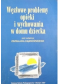 Węzłowe problemy opieki i wychowania w domu dziecka