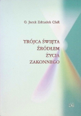 Trójca Święta źródłem życia zakonnego