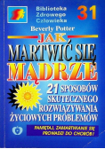 Jak martwić się mądrze