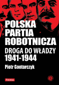 Polska Partia Robotnicza Droga do władzy 1941 - 1944