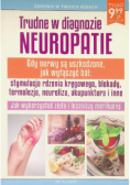 Trudne w diagnozie neuropatie Jak wyłączyć ból. Zdrowie w twoich rękach