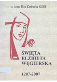 Święta Elżbieta Węgierska 1207 - 2007