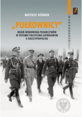 Pułkownicy rdzeń środowiska piłsudczyków w systemie polityczno - ustrojowym II Rzeczypospolitej