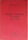 Klęska Hitlera w Rosji 1941 - 1945
