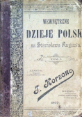 Wewnętrzne dzieje Polski za Stanisława Augusta Tom 1 1897 r.