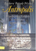 Antropolis Współczesny Gdańsk w wymiarze symbolicznym