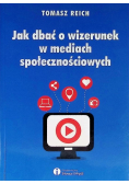 Jak dbać o wizerunek w mediach społecznościowych