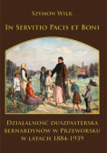 In servitio pacis et boni działalność duszpasterska bernardynów w przeworsku w latach 1884-1939